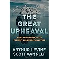 The Great Upheaval: Higher Education's Past, Present, and Uncertain Future