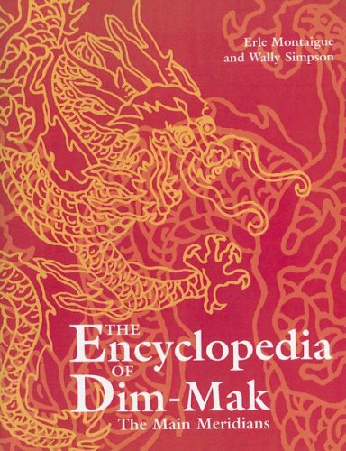 The Main Meridians (Encyclopedia of Dim Mak), by Erle Montaigue, Wally Simpson