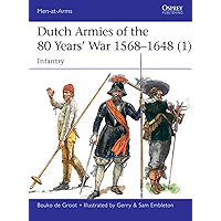 Dutch Armies of the 80 Years’ War 1568–1648 (1): Infantry (Men-at-Arms Book 510) book cover Dutch Armies of the 80 Years’ War 1568–1648 (1): Infantry (Men-at-Arms Book 510) book cover