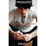 Pill Head: The Secret Life of a Painkiller Addict