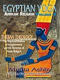 EGYPTIAN YOGA: African Religion Volume 2- Theban Theology