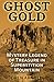 Ghost Gold: Mystery Legend of Treasure in Superstition Mountain