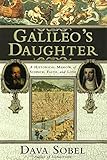 Galileo's Daughter: A Historical Memoir of Science, Faith and Love