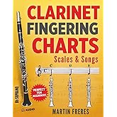 Clarinet Fingering Charts: Scales &amp; Songs Book 1 (Clarinet Fingering Charts, Scales &amp; Songs Book Series for Beginner Clarinetists)