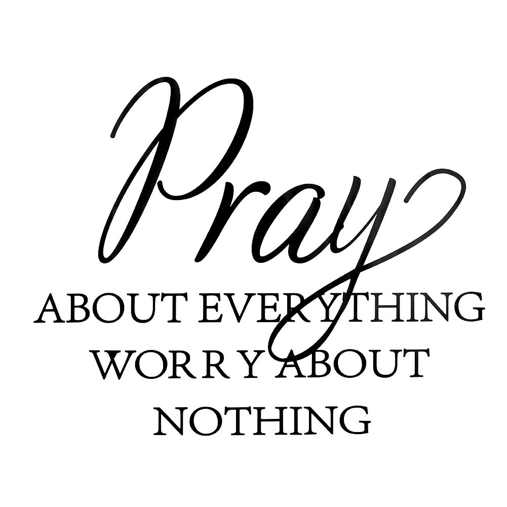 " Pray About Everything，Worry About Nothing Wall Sticker Art Letters Home Décor Lettering Motto Art Decor Sticker for Room Decoration "