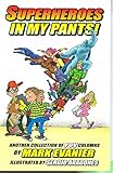 Superheroes In My Pants! by 
