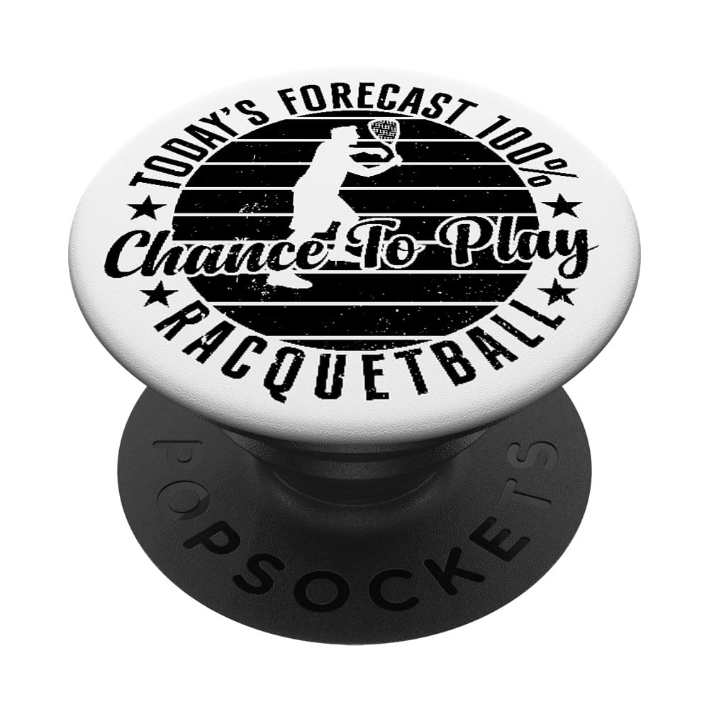 Today's forecast 100% chance to play Racquetball PopSockets Swappable PopGrip