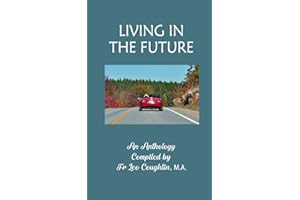 Living in the Future: An Anthology Compiled by Father Leo Coughlin
