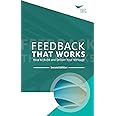Feedback That Works: How to Build and Deliver Your Message, Second Edition