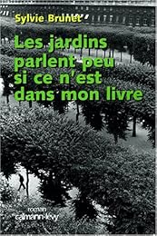 Les  jardins parlent peu si ce n'est dans mon livre