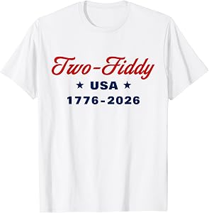 Two Fiddy 1776 2026 250th 4th July T-Shirt