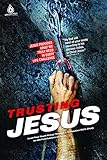 Trusting Jesus (High School Group Study): Jesus Provides What We Truly Need in Every Life Challenge by Gospel Light