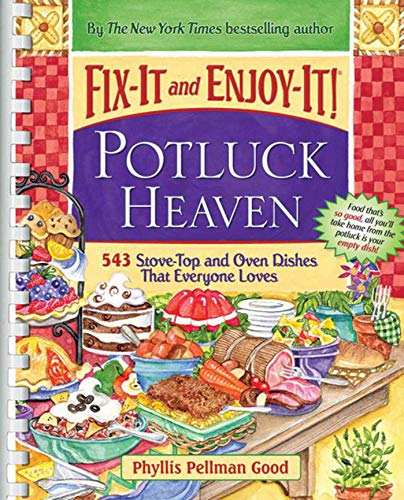 Fix-It and Enjoy-It Potluck Heaven: 543 Stove-Top and Oven Dishes That Everyone Loves