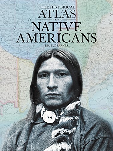 The Historical Atlas of Native Americans (Historical Atlas Series)