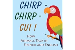 Chirp-Chirp-Cui: How Animals Talk in French and English (French Edition)