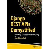 Django REST APIs Demystified: Simplifying API Development with Django
