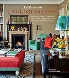 English Houses: Inspirational Interiors from City Apartments to Country Manor Houses by 