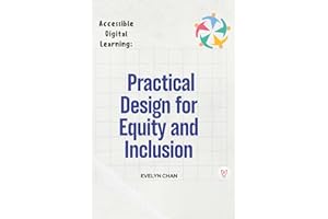 Accessible Digital Learning: Practical Design for Equity and Inclusion