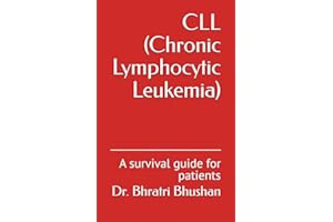CLL (Chronic Lymphocytic Leukemia): A survival guide for patients