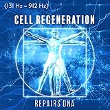 (131 Hz – 912 Hz) Cell Regeneration: Repairs DNA