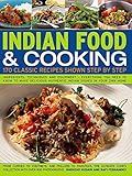 Indian Food & Cooking: 170 Classic Recipes Shown Step By Step by 
