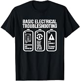 Basic Electrical Troubleshooting Funny Electrical Engineer T-Shirt