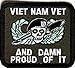 Vietnam Vet and Damn Proud of It Patch - By Ivamis Trading - 3x2.5 inch