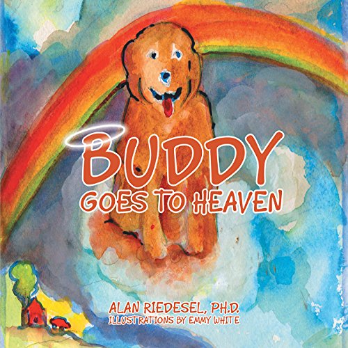 Buddy Goes to Heaven by Alan Riedesel Ph.D.