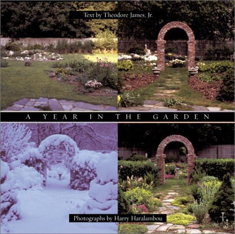 A Year in the Garden: Four Seasons of Texture, Color, and Beauty by Theodore James