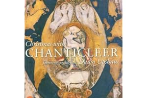 Christmas With Chanticleer & Dawn Upshaw