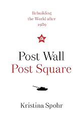 Post Wall, Post Square: Rebuilding the World after