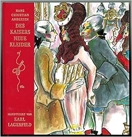 Des Kaisers Neue Kleider Illustriert Von Karl Lagerfeld Amazon De Bucher 