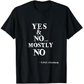 Making the Cut Yes &amp; No... Mostly No - White Text T-Shirt