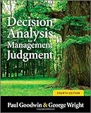 Decision Analysis for Management Judgment, Paul Goodwin, George Wright, 0470714395