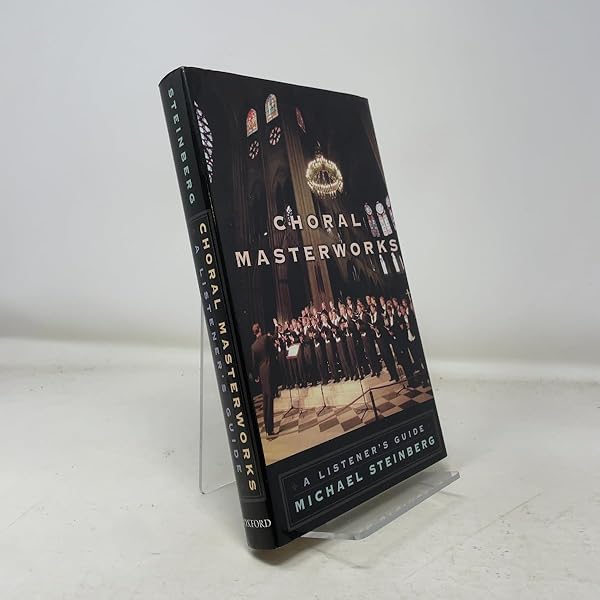 Choral Masterworks: A Listener's Guide: Steinberg, Michael