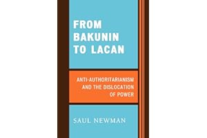 From Bakunin to Lacan: Anti-Authoritarianism and the Dislocation of Power