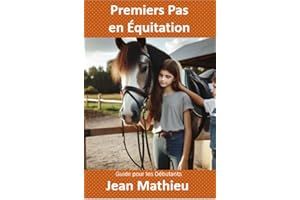 Premiers Pas en Équitation: Guide pour les Débutants (French Edition)