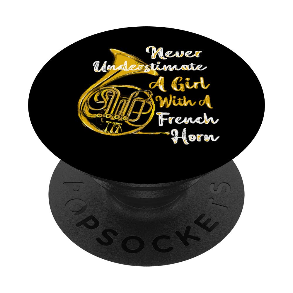Never Underestimate A Girl With French Horn Funny Musician PopSockets Grip and Stand for Phones and Tablets