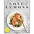 The Love and Lemons Cookbook: An Apple-to-Zucchini Celebration of Impromptu Cooking