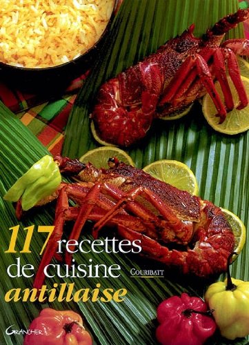 117 recettes de cuisine antillaise by (Hardcover)