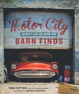 Motor City Barn Finds Tom Cotter Michael Alan Ross Ebook