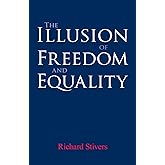 The Illusion of Freedom and Equality