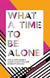 What a Time to be Alone: The Slumflower's Guide to