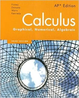 Calculus Graphical Numerical Algebraic Ross L Finney 2012 01 01 Ross L Finney Franklin D Demana Bert K Waits Daniel Kennedy Books