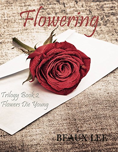Flowers Die Young: Flowering