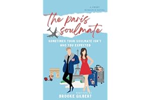 The Paris Soulmate: A Sweet Romance Novel. Perfect for Clean and Wholesome Romance Readers Looking for Paris Romance.
