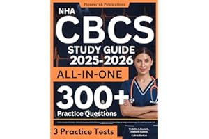 NHA CBCS Study Guide: LATEST All-In-One CBCS Review + 300 Practice Questions with Detailed Answer Explanation for the Medical Billing and Coding ... Prep(Contains 3 Full-Length Practice Tests)
