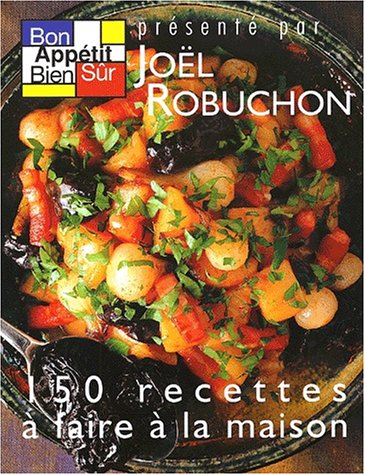 Bon Appetit Bien Sur Tome 2 Robuchon Joel 9782903866754 Amazon Com Books