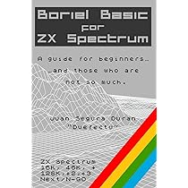 Boriel Basic for ZX Spectrum: A guide for beginners…and those who