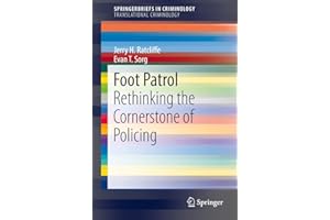 Foot Patrol: Rethinking the Cornerstone of Policing